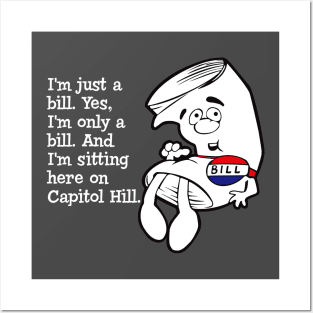 I'm just a bill... Posters and Art